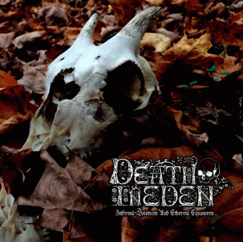 Death In Eden : Infernal Solstices and Ethereal Equinoxes